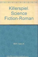 Killerspiel. Science Fiction-Roman Cover des Buches Killerspiel. Science Fiction-Roman (ISBN: B006KRZ61K)