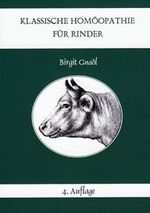 Klassische Homöopathie für Rinder 4. Auflage Cover des Buches Klassische Homöopathie für Rinder 4. Auflage (ISBN: 9783000345722)