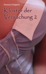 Kloster der Versuchung 2 Cover des Buches Kloster der Versuchung 2 (ISBN: B00CLDLF4O)