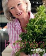 Kochen mit Sibille Cover des Buches Kochen mit Sibille (ISBN: B00KD0BB5A)