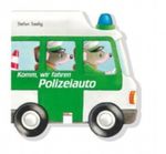 Komm, wir fahren Polizeiauto Cover des Buches Komm, wir fahren Polizeiauto (ISBN: 9783401702667)