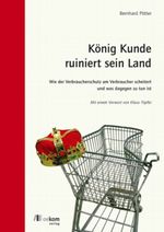 König Kunde ruiniert sein Land Cover des Buches König Kunde ruiniert sein Land (ISBN: 9783865811653)