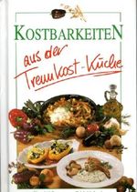Kostbarkeiten aus der Trennkost-Küche - Über 240 Rezepte Cover des Buches Kostbarkeiten aus der Trennkost-Küche - Über 240 Rezepte (ISBN: 9783700438533)