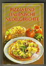 Köstlich wie bei Mamma Lucia - Pizzas und italienische Nudelgerichte Cover des Buches Köstlich wie bei Mamma Lucia - Pizzas und italienische Nudelgerichte (ISBN: 9782635445364)
