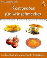 Kostproben für Feinschmecker: Kostenfreie Sonderausgabe mit leckeren Kochrezepten Cover des Buches Kostproben für Feinschmecker: Kostenfreie Sonderausgabe mit leckeren Kochrezepten (ISBN: 9783736838956)