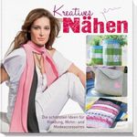 Kreatives Nähen (mit Schnittmusterbogen) Cover des Buches Kreatives Nähen (mit Schnittmusterbogen) (ISBN: 9783625135562)