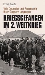 Kriegsgefangen im 2. Weltkrieg: Wie Deutsche und Russen mit ihren Gegnern umgingen Cover des Buches Kriegsgefangen im 2. Weltkrieg: Wie Deutsche und Russen mit ihren Gegnern umgingen (ISBN: 9783828944923)
