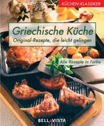 Küchenklassiker: Griechische Küche Cover des Buches Küchenklassiker: Griechische Küche (ISBN: 9783898931274)
