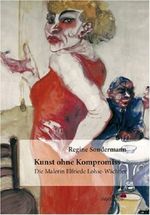Kunst ohne Kompromiss - Die Malerin Elfriede Lohse-Wächtler Cover des Buches Kunst ohne Kompromiss - Die Malerin Elfriede Lohse-Wächtler (ISBN: B00EPCXBLY)