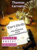 Kurt Stein - Band 1: Ein Schwein wird Privatschnüffler (Kurt Stein Reihe) Cover des Buches Kurt Stein - Band 1: Ein Schwein wird Privatschnüffler (Kurt Stein Reihe) (ISBN: 9783902891921)