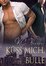 Küss Mich, Bulle Cover des Buches Küss Mich, Bulle (ISBN: 9781613729601)