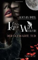 Kuss der Wölfin - Der schwarze Tod Cover des Buches Kuss der Wölfin - Der schwarze Tod (ISBN: 9781491097960)