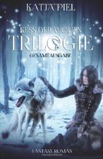 Kuss der Wölfin - Trilogie - Gesamtausgabe 1-3 Cover des Buches Kuss der Wölfin - Trilogie - Gesamtausgabe 1-3 (ISBN: 9781496062574)
