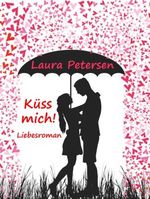 Küss mich! Liebesroman Cover des Buches Küss mich! Liebesroman (ISBN: 9783944257105)