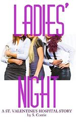 Ladies' Night (St. Valentine's Hospital Book 1) Cover des Buches Ladies' Night (St. Valentine's Hospital Book 1) (ISBN: B00MR9Z3JU)