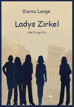 Ladys Zirkel: Die Fotografin Cover des Buches Ladys Zirkel: Die Fotografin (ISBN: B00D0TMNJE)