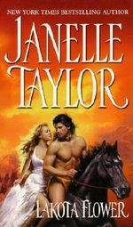 Lakota Flower: Lakota Series, Book 3 (Zebra Historical Romance) Cover des Buches Lakota Flower: Lakota Series, Book 3 (Zebra Historical Romance) (ISBN: 9781420127478)