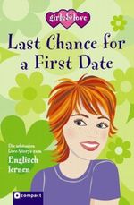 Last chance for a first date Cover des Buches Last chance for a first date (ISBN: 9783817478255)