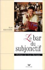 Le bar du subjonctif Cover des Buches Le bar du subjonctif (ISBN: 9782218729362)