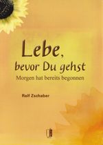 Lebe, bevor du gehst Cover des Buches Lebe, bevor du gehst (ISBN: 9783941955042)