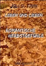 Leben und Lieben - Romantische Herbstgefühle Cover des Buches Leben und Lieben - Romantische Herbstgefühle (ISBN: B00G8OMREY)