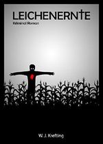Leichenernte - Krimi Cover des Buches Leichenernte - Krimi (ISBN: B00L6EPW3E)