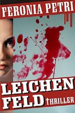 Leichenfeld Cover des Buches Leichenfeld (ISBN: B00SBYCPB4)