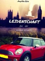 Leidenschaft, die dir Leiden schafft Cover des Buches Leidenschaft, die dir Leiden schafft (ISBN: B00G9YH3GA)