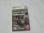 Lernen durch Rollenspiel : Theorie u. Praxis für d. Schule. Cover des Buches Lernen durch Rollenspiel : Theorie u. Praxis für d. Schule. (ISBN: 9783596263660)