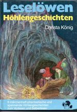 Leselöwen Höhlengeschichten Cover des Buches Leselöwen Höhlengeschichten (ISBN: 9783785521526)