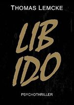 Libido: Psychothriller Cover des Buches Libido: Psychothriller (ISBN: 9783734796135)