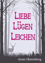 Liebe, Lügen, Leichen Cover des Buches Liebe, Lügen, Leichen (ISBN: B00TFTBAQK)
