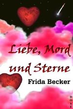 Liebe, Mord und Sterne Cover des Buches Liebe, Mord und Sterne (ISBN: 9783981584349)