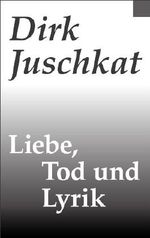 Liebe, Tod und Lyrik Cover des Buches Liebe, Tod und Lyrik (ISBN: B00KHVTR8I)
