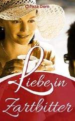 Liebe in Zartbitter Cover des Buches Liebe in Zartbitter (ISBN: B00HB83TCU)