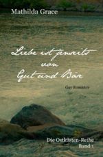 Liebe ist jenseits von Gut und Böse (Die Ostküsten-Reihe) Cover des Buches Liebe ist jenseits von Gut und Böse (Die Ostküsten-Reihe) (ISBN: B00DW7GO0I)