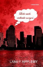 Liebe mich, vielleicht morgen Cover des Buches Liebe mich, vielleicht morgen (ISBN: B00IOZSQRC)