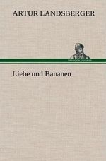 Liebe und Bananen Cover des Buches Liebe und Bananen (ISBN: 9783847254805)