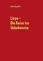 Lirpa: Die Reise ins Unbekannte Cover des Buches Lirpa: Die Reise ins Unbekannte (ISBN: 9783732220144)