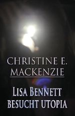 Lisa Bennett Besucht Utopia Cover des Buches Lisa Bennett Besucht Utopia (ISBN: 9781630048792)