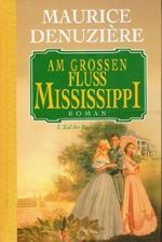 Lousiana + Fluss der verlorenen Illusion + Am Grossen Fluß Mississippi, 1+2+3 Teil der Bagatelle Trilogie Cover des Buches Lousiana + Fluss der verlorenen Illusion + Am Grossen Fluß Mississippi, 1+2+3 Teil der Bagatelle Trilogie (ISBN: B00NHQ897A)