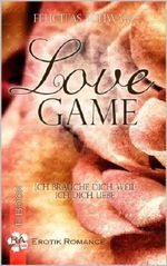 Love Game 1: Ich brauche dich, weil ich dich liebe Cover des Buches Love Game 1: Ich brauche dich, weil ich dich liebe (ISBN: B00I663PNE)