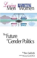 Loving Men, Respecting Women: The Future of Gender Politics: 1 Cover des Buches Loving Men, Respecting Women: The Future of Gender Politics: 1 (ISBN: 9780982794807)