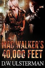 MAC WALKER'S 40,000 FEET: Mac Walker #1 Cover des Buches MAC WALKER'S 40,000 FEET: Mac Walker #1 (ISBN: B00K4FD1N4)