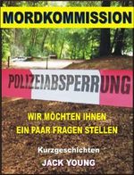 MORDKOMMISSION: Wir möchten Ihnen ein paar Fragen stellen Cover des Buches MORDKOMMISSION: Wir möchten Ihnen ein paar Fragen stellen (ISBN: 9781938488078)