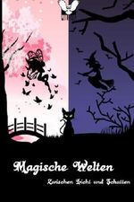 Magische Welten: Zwischen Licht und Schatten Cover des Buches Magische Welten: Zwischen Licht und Schatten (ISBN: 9781514272312)