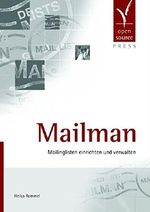 Mailman: Mailinglisten einrichten und verwalten Cover des Buches Mailman: Mailinglisten einrichten und verwalten (ISBN: 9783937514321)