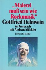 Malerei muß sein wie Rockmusik Cover des Buches Malerei muß sein wie Rockmusik (ISBN: 9783406340574)