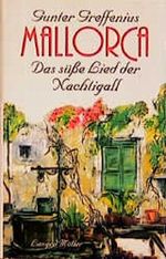 Mallorca. Das süße Lied der Nachtigall. Cover des Buches Mallorca. Das süße Lied der Nachtigall. (ISBN: 9783784427867)