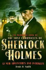 Mammoth Book The Lost Chronicles of Sherlock Holmes (Mammoth Book of) Cover des Buches Mammoth Book The Lost Chronicles of Sherlock Holmes (Mammoth Book of) (ISBN: 9781472110732)